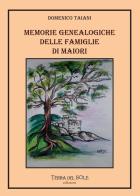 Memorie genealogiche delle famiglie di Maiori di Domenico Taiani edito da Terra del Sole