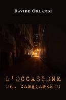 L'occasione del cambiamento di Davide Orlandi edito da Youcanprint