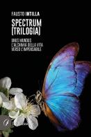 Spectrum (trilogia). Unus Mundus-L'alchimia della vita-Verso l'impensabile di Fausto Intilla edito da la Bussola