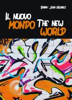 Il nuovo mondo. The new world. Ediz. bilingue di Barry John Nourice edito da EBS Print