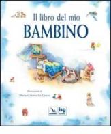 Il libro del mio bambino edito da Editrice Elledici