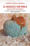 Il mosaico che parla. Storie di volti e di scoperte di Andreina Giorgia Carpenito edito da Editrice Elledici