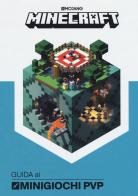 Minecraft. Guida ai minigiochi PVP di Stephanie Milton, Craig Jelley edito da Mondadori
