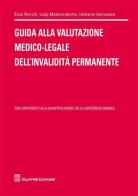 Guida alla valutazione medico-legale dell'invalidità permanente di Enzo Ronchi, Luigi Mastroroberto, Umberto Genovese edito da Giuffrè