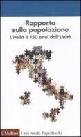 Rapporto sulla popolazione. L'Italia a 150 anni dall'unità edito da Il Mulino