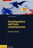 Sociolinguistica dell'Italia contemporanea di Mari D'Agostino edito da Il Mulino