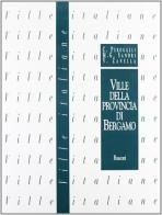 Ville della provincia di Bergamo di Carlo Perogalli, Sandri M. Grazia, Vanni Zanella edito da Rusconi Libri