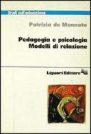 Pedagogia e psicologia. Modelli di relazione di Patrizia De Mennato edito da Liguori