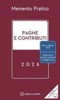 Memento pratico. Paghe e contributi 2026 edito da Giuffrè