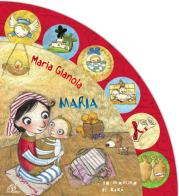 Maria... la mamma di Gesù. Ediz. a colori di Maria Gianola edito da Paoline Editoriale Libri