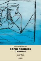 Capri proibita (1909-1959) di Guido Andrea Pautasso edito da Aspis