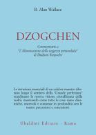 Dzokchen. Commentario a «L'illuminazione della saggezza primordiale» di Düdjom Rinpoché di B. Alan Wallace edito da Astrolabio Ubaldini