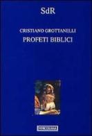 Profeti biblici di Cristiano Grottanelli edito da Morcelliana