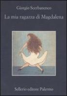La mia ragazza di Magdalena di Giorgio Scerbanenco edito da Sellerio Editore Palermo