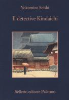 Il detective Kindaichi di Yokomizo Seishi edito da Sellerio Editore Palermo