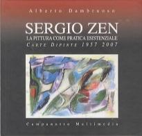 Sergio Zen. La pittura come pratica essenziale. Carte dipinte 1957-2007 di Alberto Dambruoso edito da Campanotto