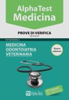 Alpha Test. Medicina, odontoiatria, veterinaria. Prove di verifica di Stefano Bertocchi, Renato Sironi, Valeria Balboni edito da Alpha Test