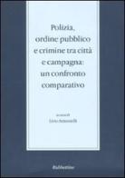 Polizia, ordine pubblico e crimine tra città e campagna. Un confronto comparativo. Seminario di studi (Messina, 29-30novembre 2004) edito da Rubbettino
