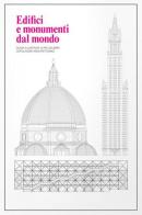 Edifici e monumenti dal mondo. Guida illustrata ai più celebri capolavori architettonici edito da Logos