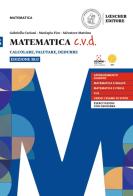 Matematica c.v.d. Calcolare, valutare, dedurre. Ediz. blu. Per le Scuole superiori. Con e-book. Con espansione online vol.5 di Gabriella Cariani, Mariapia Fico, Salvatore Mattina edito da Loescher