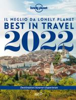Best in travel 2022. Il meglio da Lonely Planet edito da Lonely Planet Italia
