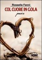 Col cuore in gola di Rossella Fanni edito da Booksprint