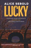 Lucky. Nuova ediz. di Alice Sebold edito da E/O