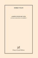 «Amor condusse noi». Lettura linguistica di Inferno V di Mirko Volpi edito da Cesati