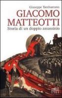 Giacomo Matteotti: storia di un doppio assassinio di Giuseppe Tamburrano edito da UTET Università