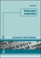 Writing images, imaging words di Susanna Poole edito da Aracne