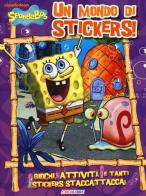 Un mondo di stickers! SpongeBob. Con adesivi edito da Crealibri