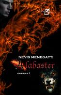 Alabaster. Guerra I. Nuova ediz. di Nevis Menegatti edito da WriteUp