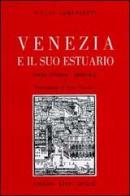 Venezia e il suo estuario. Guida storico-artistica di Giulio Lorenzetti edito da Lint Editoriale Associati