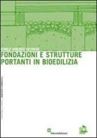 Fondazioni e strutture portanti in bioedilizia di C. Amedeo Reyneri di Lagnasco edito da EdicomEdizioni