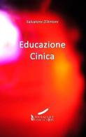 Educazione cinica di Salvatore D'Antoni edito da Melqart Communication