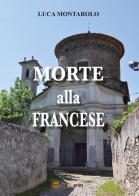 Morte alla francese di Luca Montarolo edito da Youcanprint