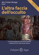 L'altra faccia dell'occulto di Cristian Meriggi edito da Edizioni Segno