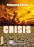 Crisis di Francesco Salvini edito da Pegasus Edition