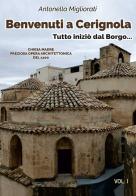 Benvenuti a Cerignola. Tutto inziò dal borgo... vol.1 di Antonella Migliorati edito da Youcanprint