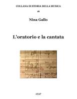 L' oratorio e la cantata di Nina Gallo edito da ASAP