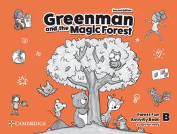 Greenman and the magic forest. Level B. Forest fun activity book. Per la Scuola elementare di Marilyn Miller, Karen Elliott, Katie Hill edito da Cambridge