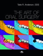 The art of oral surgery di Anderson R. Taite edito da Edra