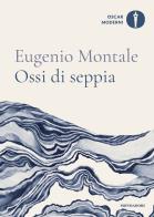 Ossi di seppia di Eugenio Montale edito da Mondadori