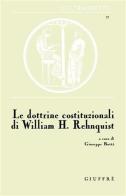 Le dottrine costituzionali di William H. Rehnquist edito da Giuffrè