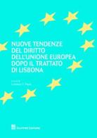 Nuove tendenze del diritto dell'Unione europea dopo il Trattato di Lisbona edito da Giuffrè