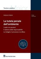 La tutela penale dell'ambiente di Pasquale Fimiani edito da Giuffrè