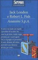 Assassini S.p.A. di Jack London, Fish Robert L. edito da Rizzoli