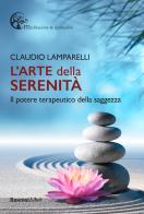 L' arte della serenità di Claudio Lamparelli edito da Rusconi Libri