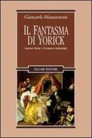 Il fantasma di Yorick. Laurence Sterne e il romanzo sentimentale di Giancarlo Mazzacurati edito da Liguori