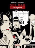 Nel bar. Ediz. integrale di José Muñoz, Carlos Sampayo edito da Oblomov Edizioni